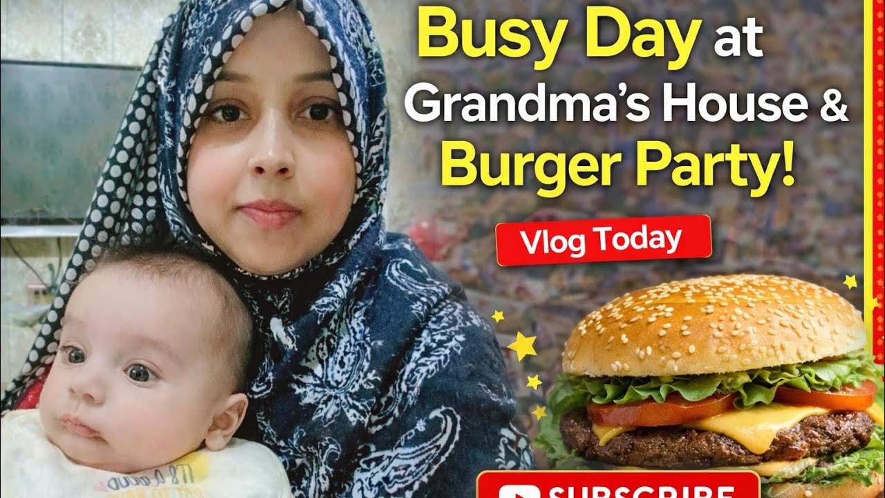 Busy Day at Nano’s + Mazedaar Burger Party! 🎉🍔”#channel #subscribe #vairlvidoe #cutebaby#vairl#vlog 