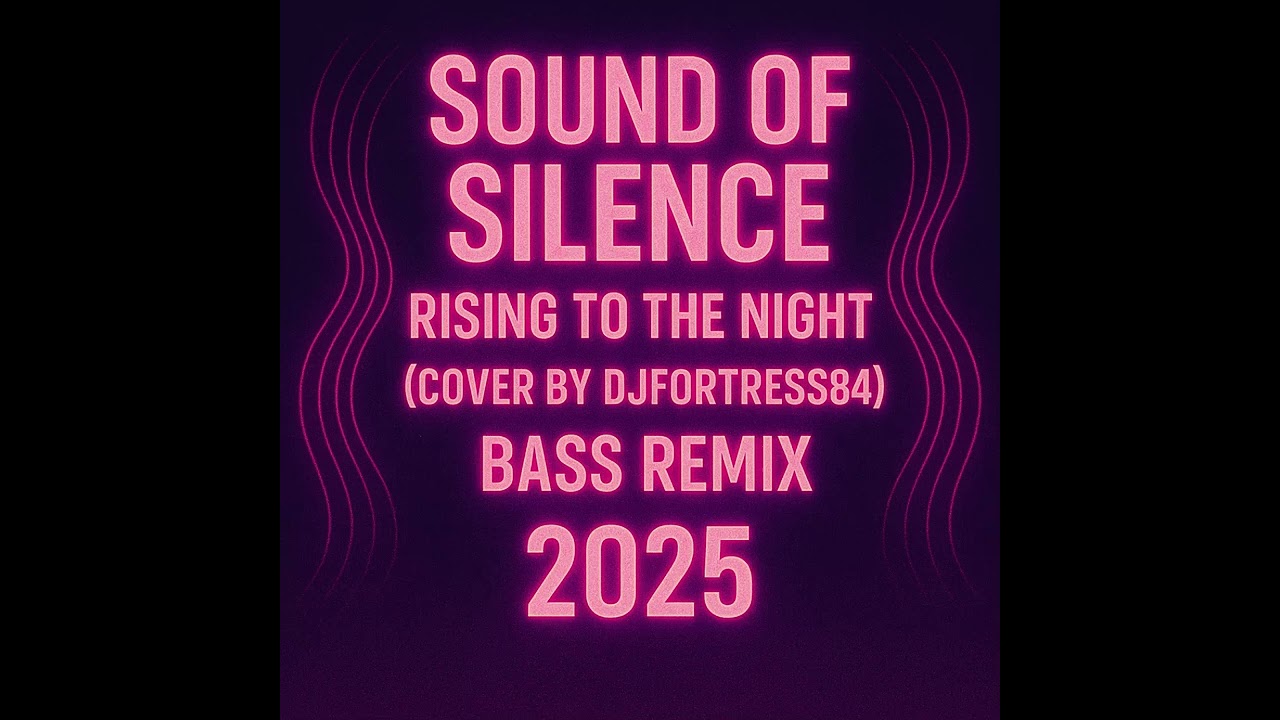 🎧 „Sound of Silence – Rising to the Night (Cover by djfortress84 BassRemix2025)” 👇