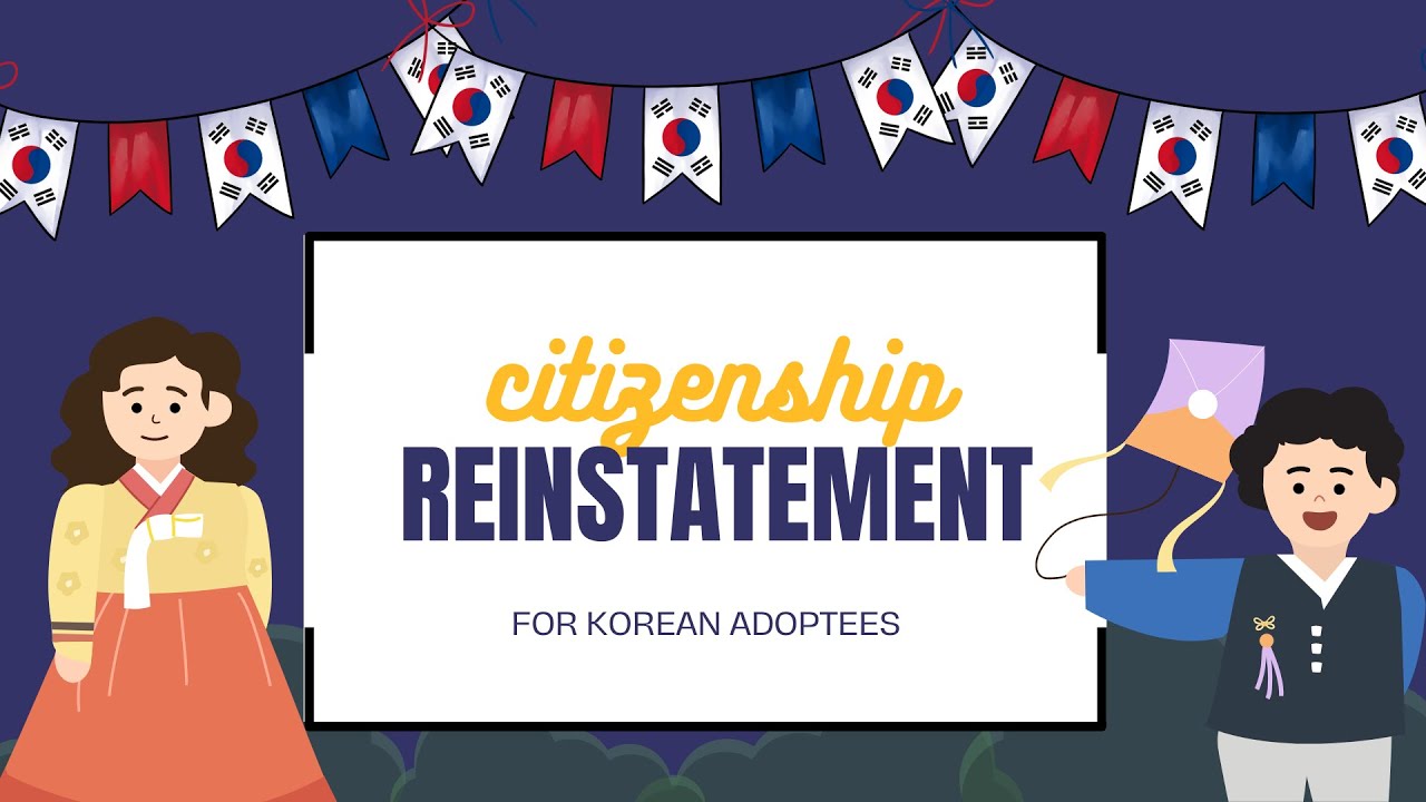 Citizenship Reinstatement for Korean Adoptees