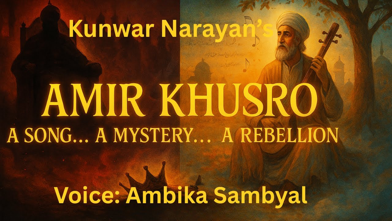 Amir Khusro: A Poetic Tribute by Kunwar Narayan I Voice: Ambika Sambyal #amirkhusro #urdu #poetry