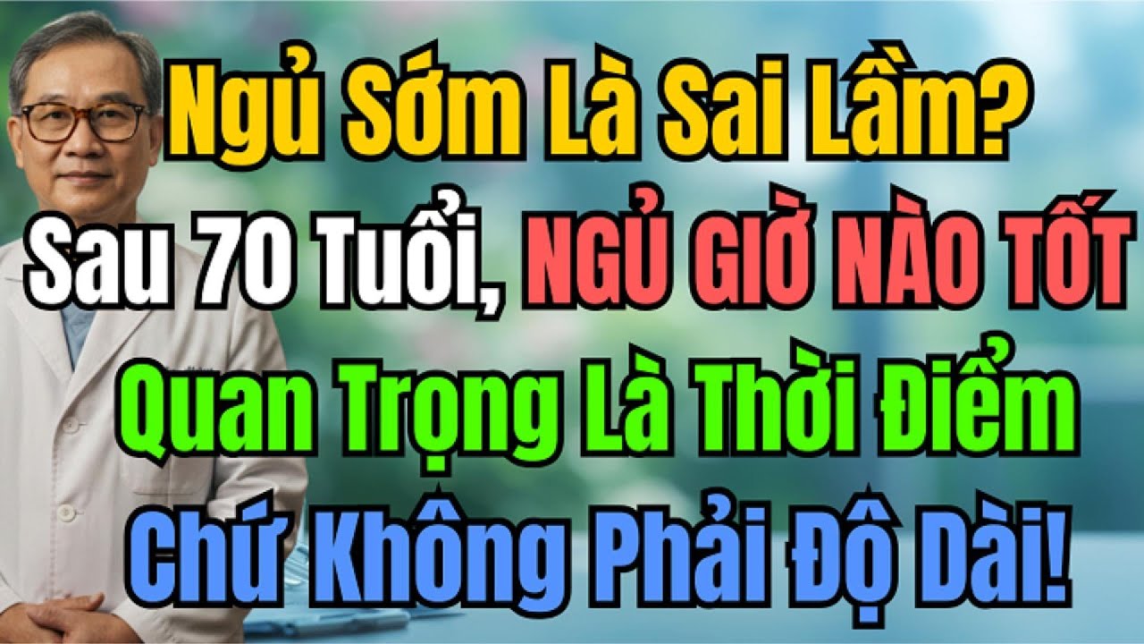Sau 70 Tuổi, Không Nên Ép Mình Ngủ Quá Sớm. Bác Sĩ Cảnh Báo Việc Này Có Thể Gây Mất Ngủ, Mệt Mỏi.