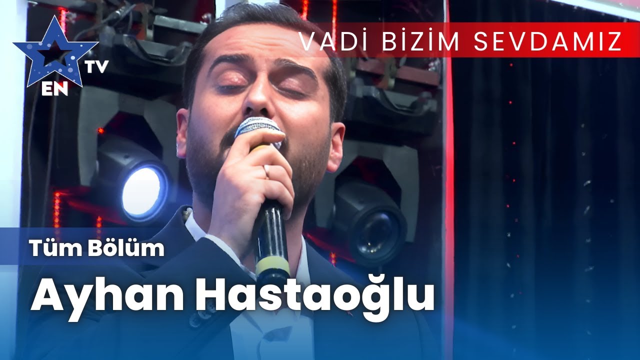 Vadi Bizim Sevdamız - Ayhan Hastaoğlu | Bölüm 3