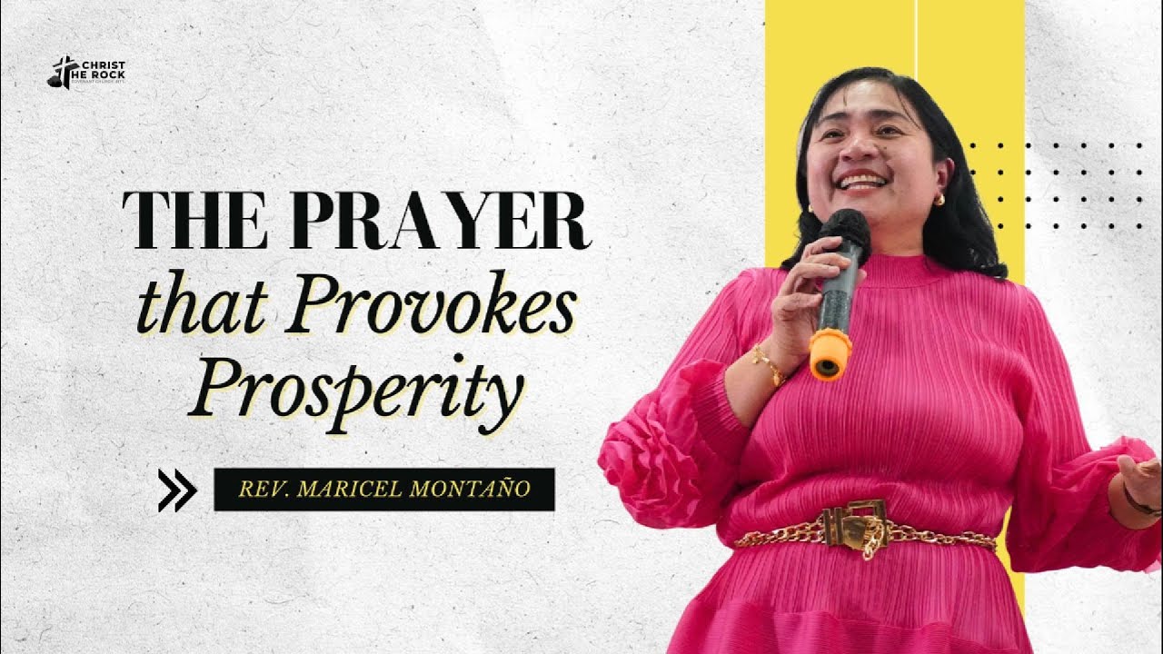 THE PRAYER THAT PROVOKES PROSPERITY by Rev. Maricel Montaño | Christ the Rock