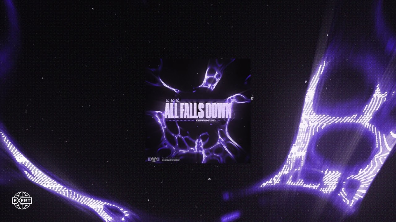 All Falls Down - Kefrennnn (Exert Records)