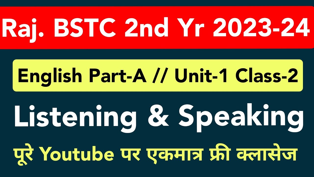 Bstc 2nd year English part A Unit 1 Listening and Speaking Class 2 #bstcsecondyear #deledacademy