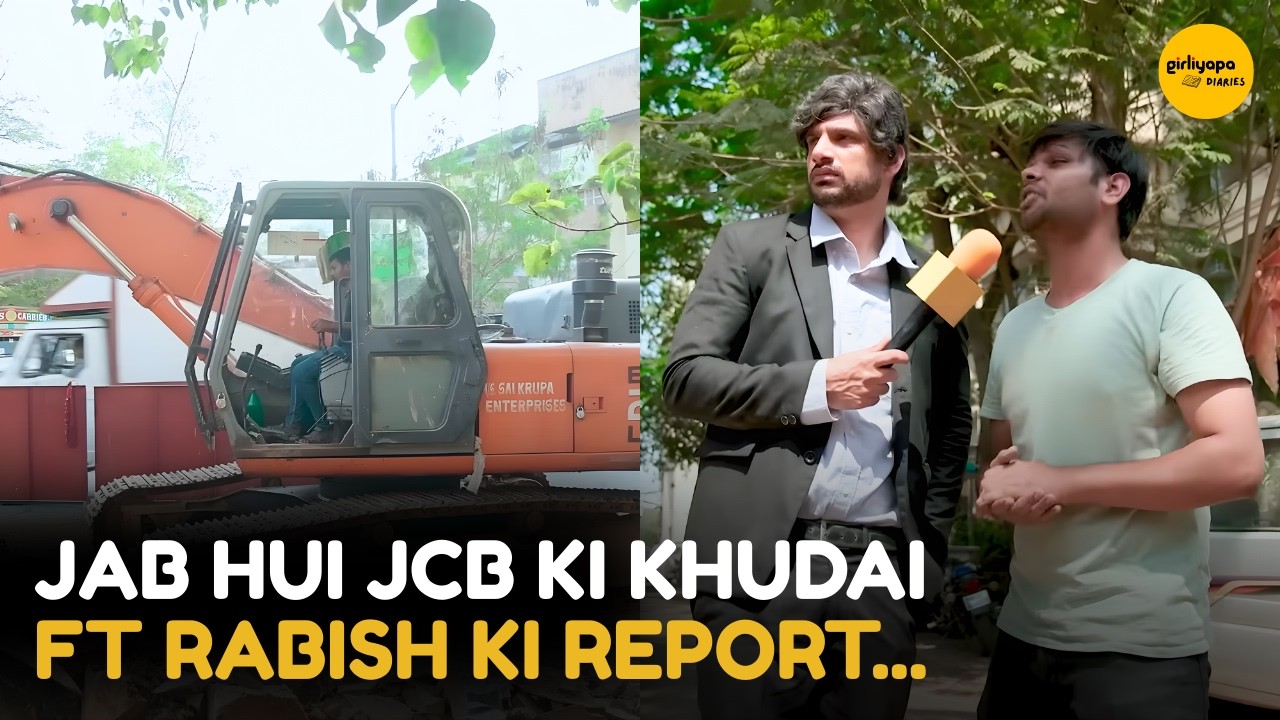 Jab Hui JCB Ki Khudai ft Rabish Ki Report || Rabish Ki Report || Girliyapa Diaries