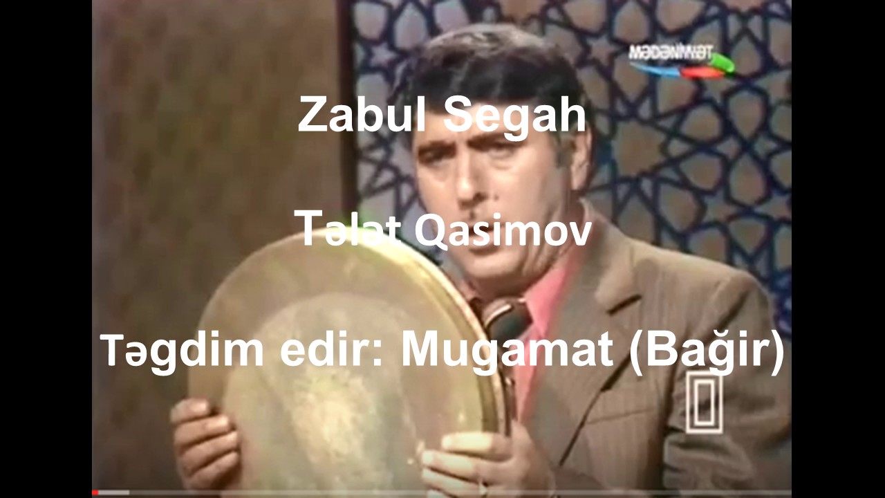 Zabul Segah, Tələt Qasimov
