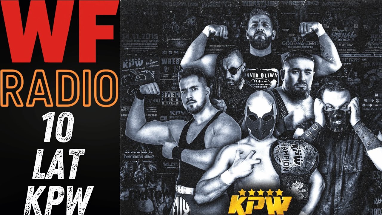 KPW Arena XXX: A Decade; 10 Years of Kombat Pro Wrestling! Post-Gala Review! [WF Radio #24]