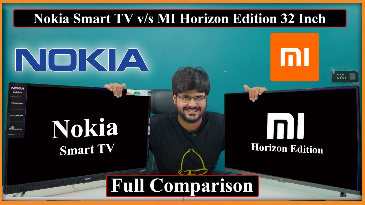 Nokia Smart TV VS MI TV 4a Horizon Edition 32 Inch Smart Android LED TV Full Compariosn in Detail