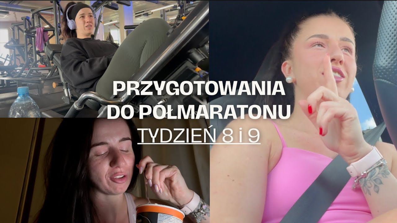 #8 i #9 TYDZIEŃ PRZYGOTOWAŃ DO PÓŁMARATONU!