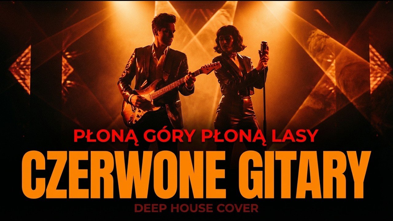Czerwone Gitary - Płoną g&oacute;ry, płoną lasy ( Deep House Cover ) Teledysk 2026