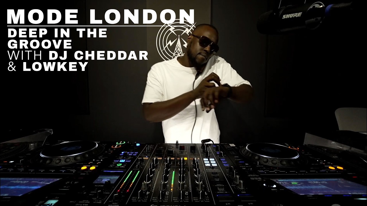 Deep In The Groove With DJ Cheddar & Lowkey | Mode London