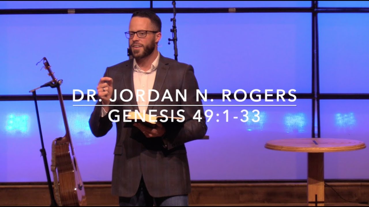 Four Perspectives of the Plan of God - Genesis 49:1-33 (11.18.20) - Dr. Jordan N. Rogers
