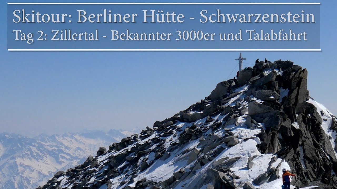 Skitour: Berliner Hütte - Schwarzenstein Tag 2: Zillertal - Bekannter 3000er und Talabfahrt