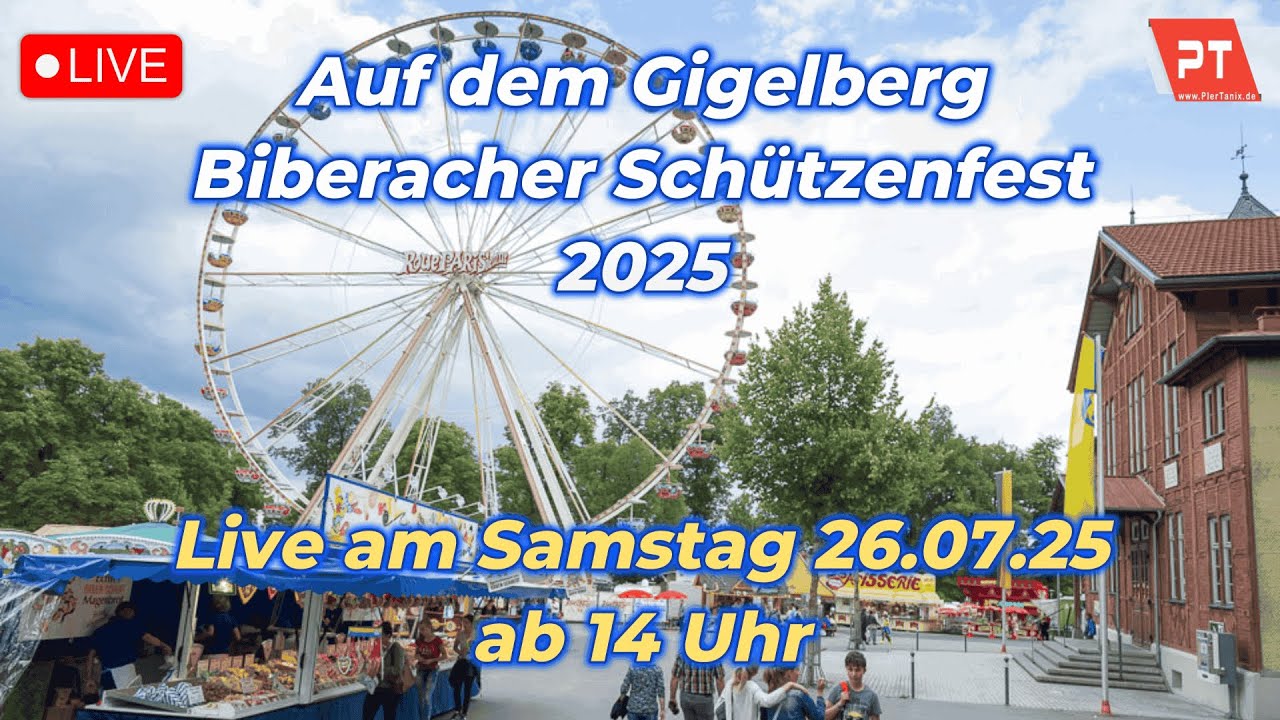 LIVE: Auf dem Gigelberg - Biberacher Schützenfest - am Samstag, 26.07.25 ab 14 Uhr