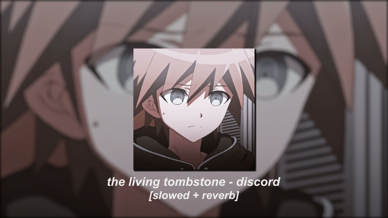 the living tombstone - discord [slowed + reverb]