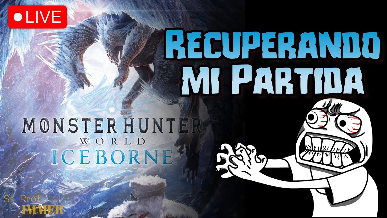 Perdí mi partida 😢 - Monster Hunter World: Iceborne/MHWI
