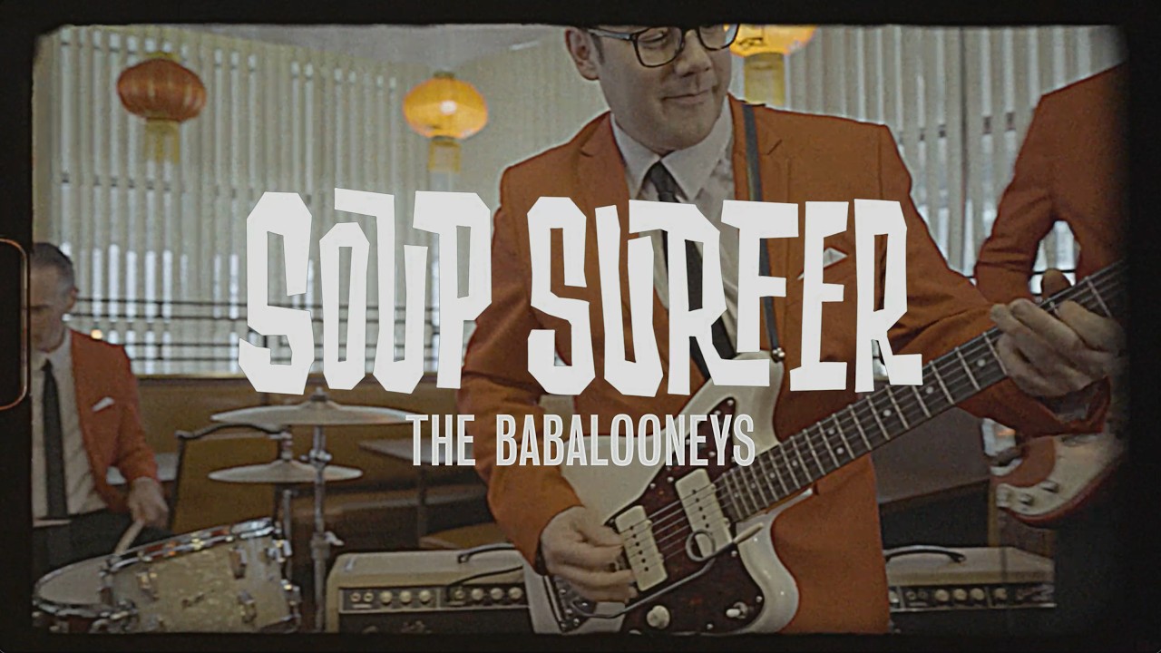 The Babalooneys - Soup Surfer [Official Music Video]