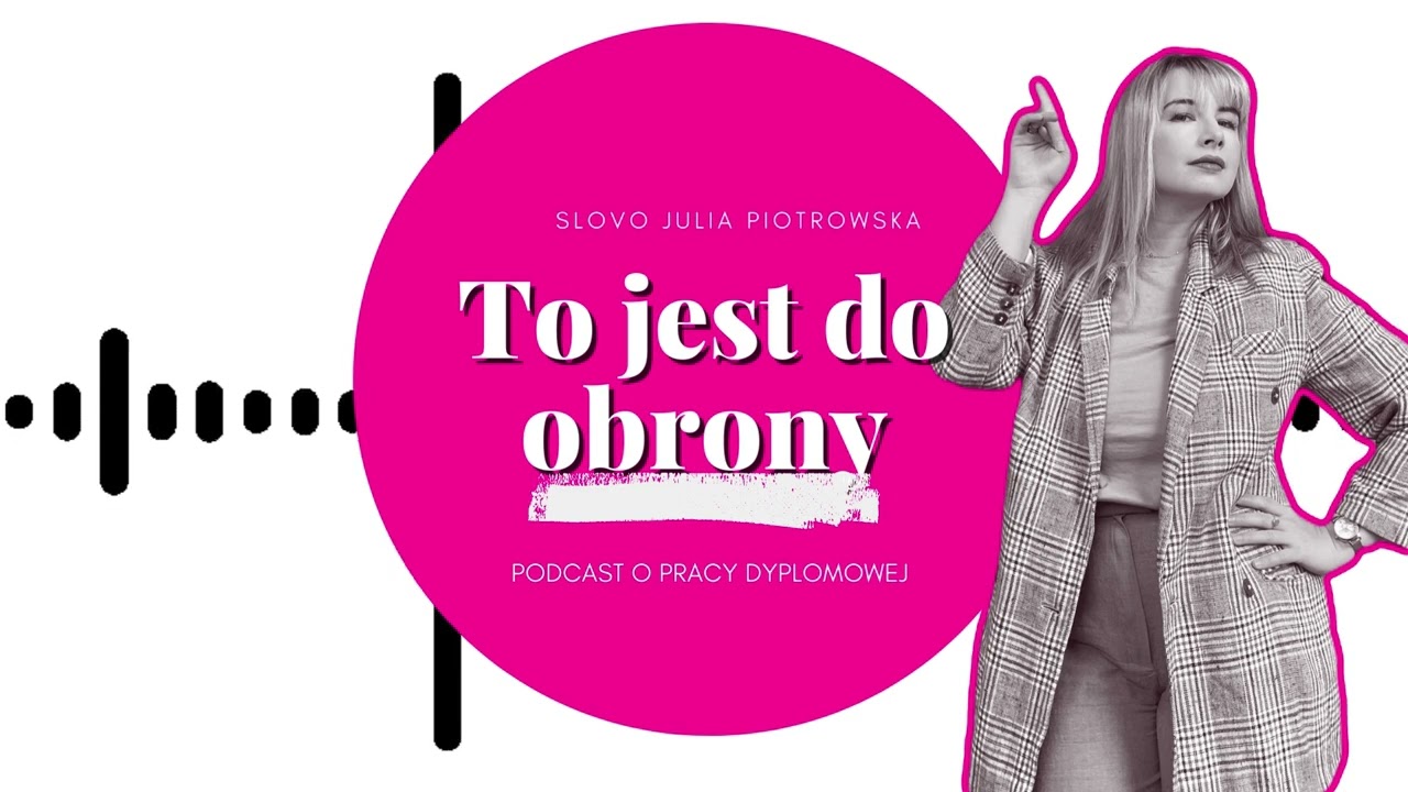 Czemu pisanie pracy dyplomowej jest tak trudne? | podcast TO JEST DO OBRONY