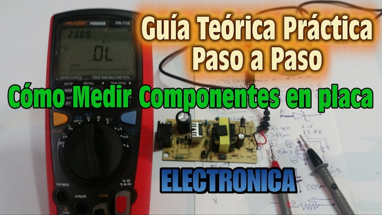 Electronica - Como Medir Componentes en placa - Guia Teorica Practica Paso a Paso