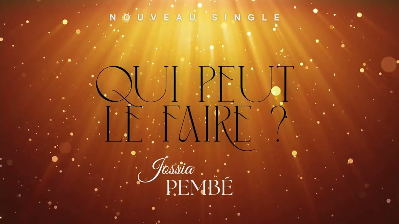 Jossia Pembé - QUI PEUT LE FAIRE ? [Audio Officiel]