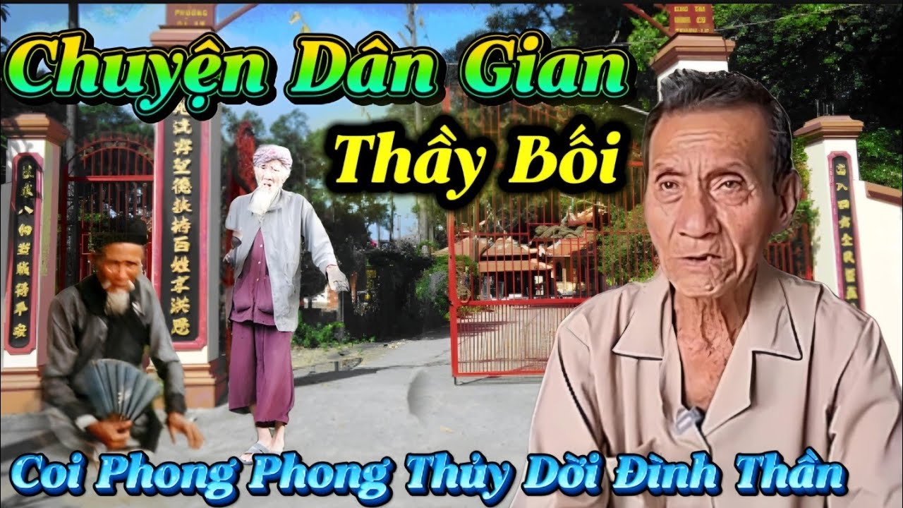 Thầy Bối Coi Phong Thủy Dời Đình Thần Cả Làng Mới Giàu....