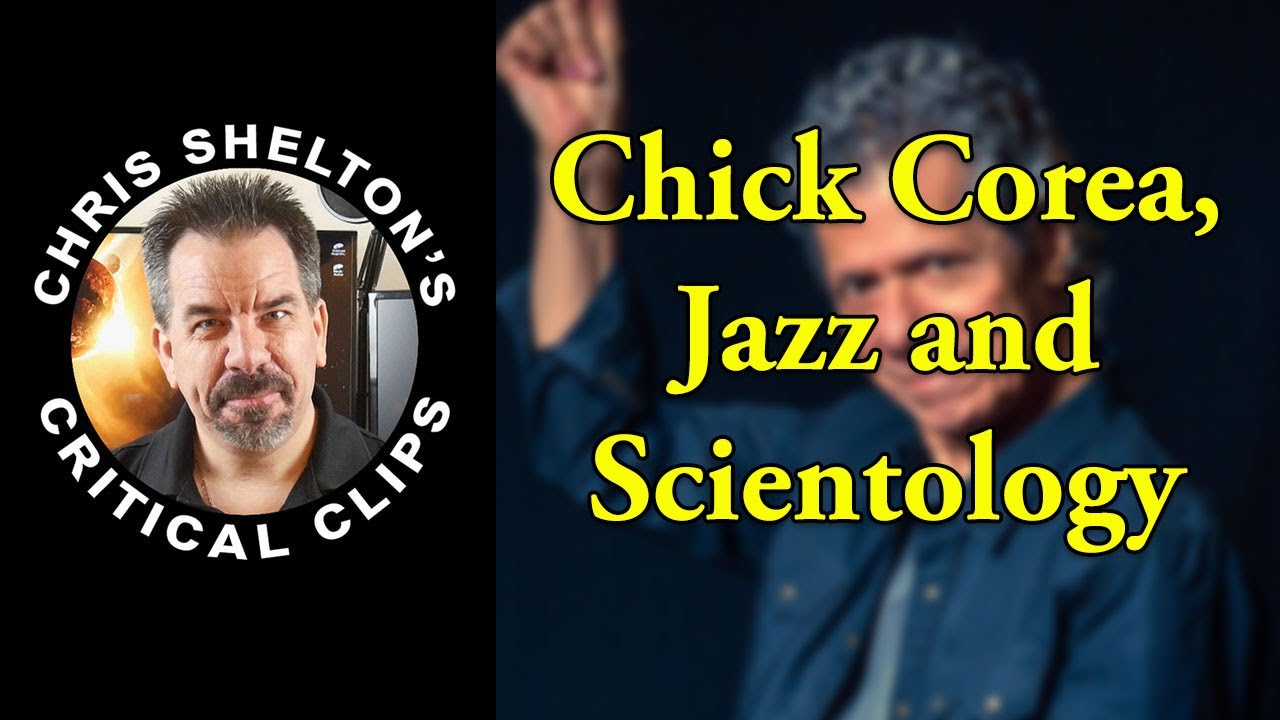 Chris Shelton | Chick Corea, Jazz and Scientology