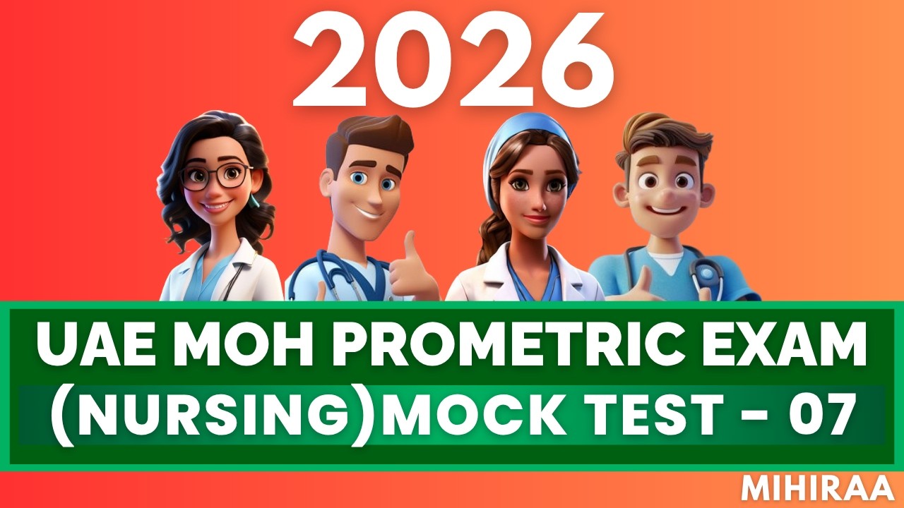 UAE MOH PROMETRIC EXAM MOCK TEST 2026 (NURSING) - 7 | MIHIRAA