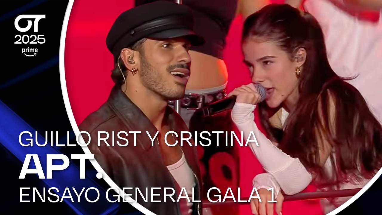 ENSAYO IN&Eacute;DITO | &ldquo;APT.&rdquo; &ndash; GUILLO RIST y CRISTINA | GALA 1 | #OT2025