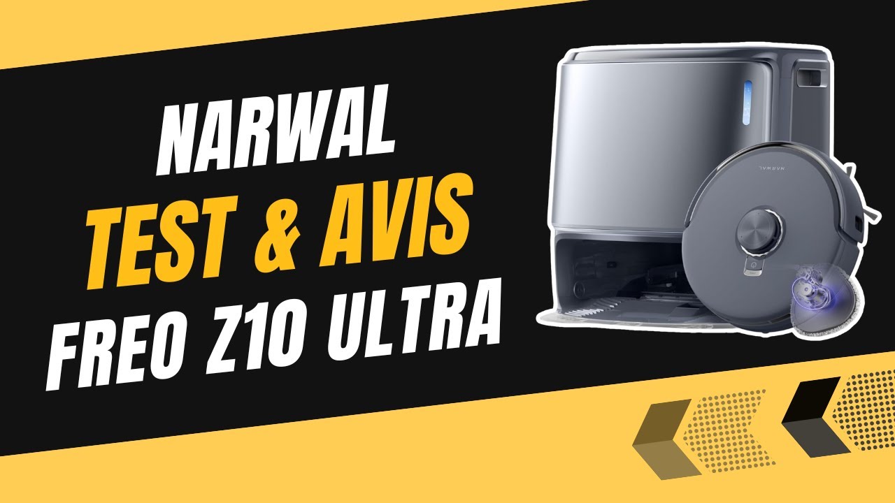 Narwal Freo Z10 Ultra : Test et Avis Complet - Tout ce qu’on ne vous dit pas !