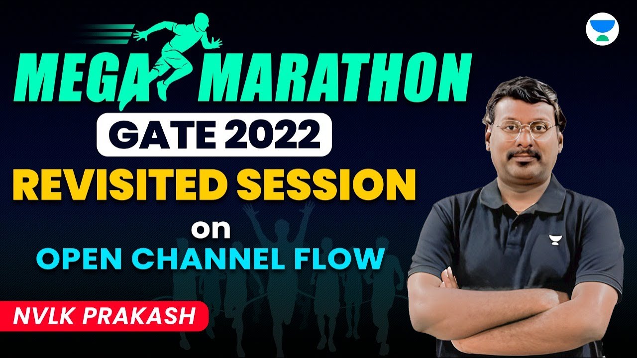 Mega Marathon On Open channel Flow GATE 2022 Revisited | NVLK Prakash #gate2023 #unacademy #gate2024