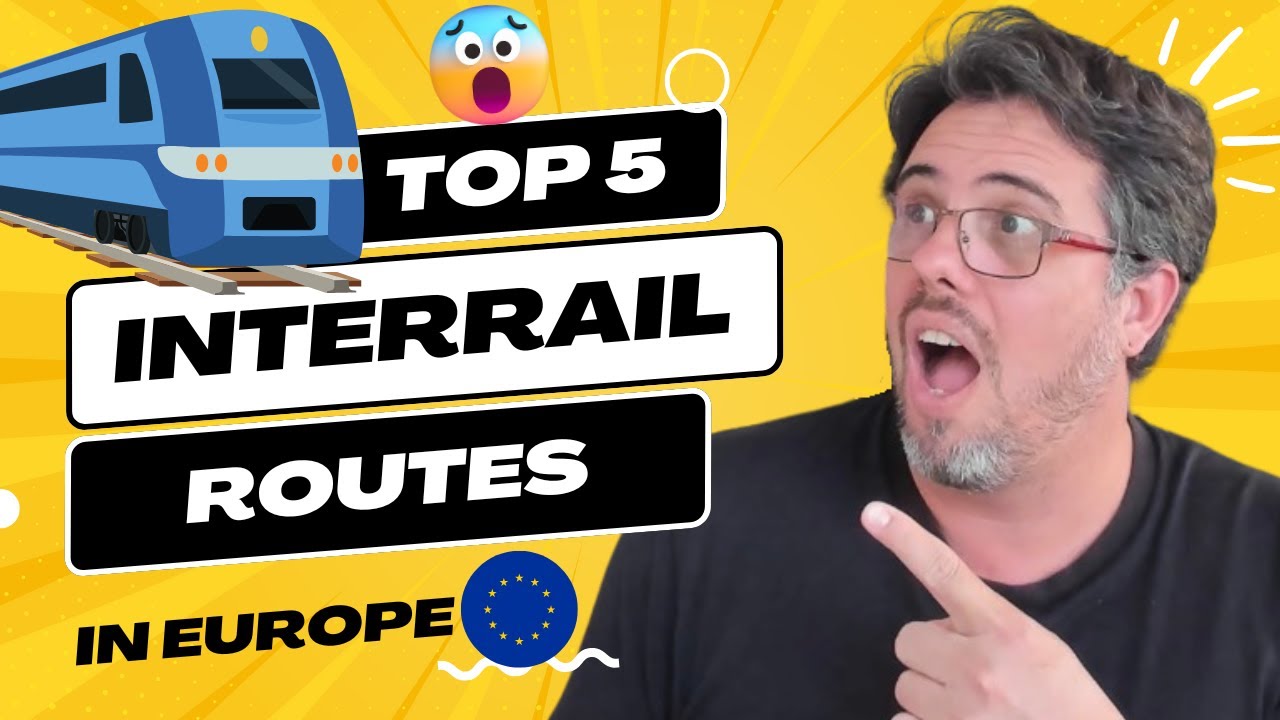 BEST Interrail Train Routes in Europe - Ultimate Guide & Tips!