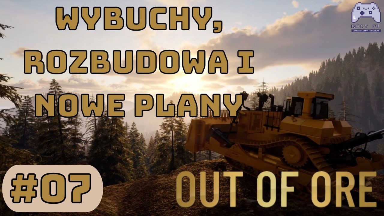 Gadam, planuję, buduję i robię boom | #07 | Out of ore Gameplay PL