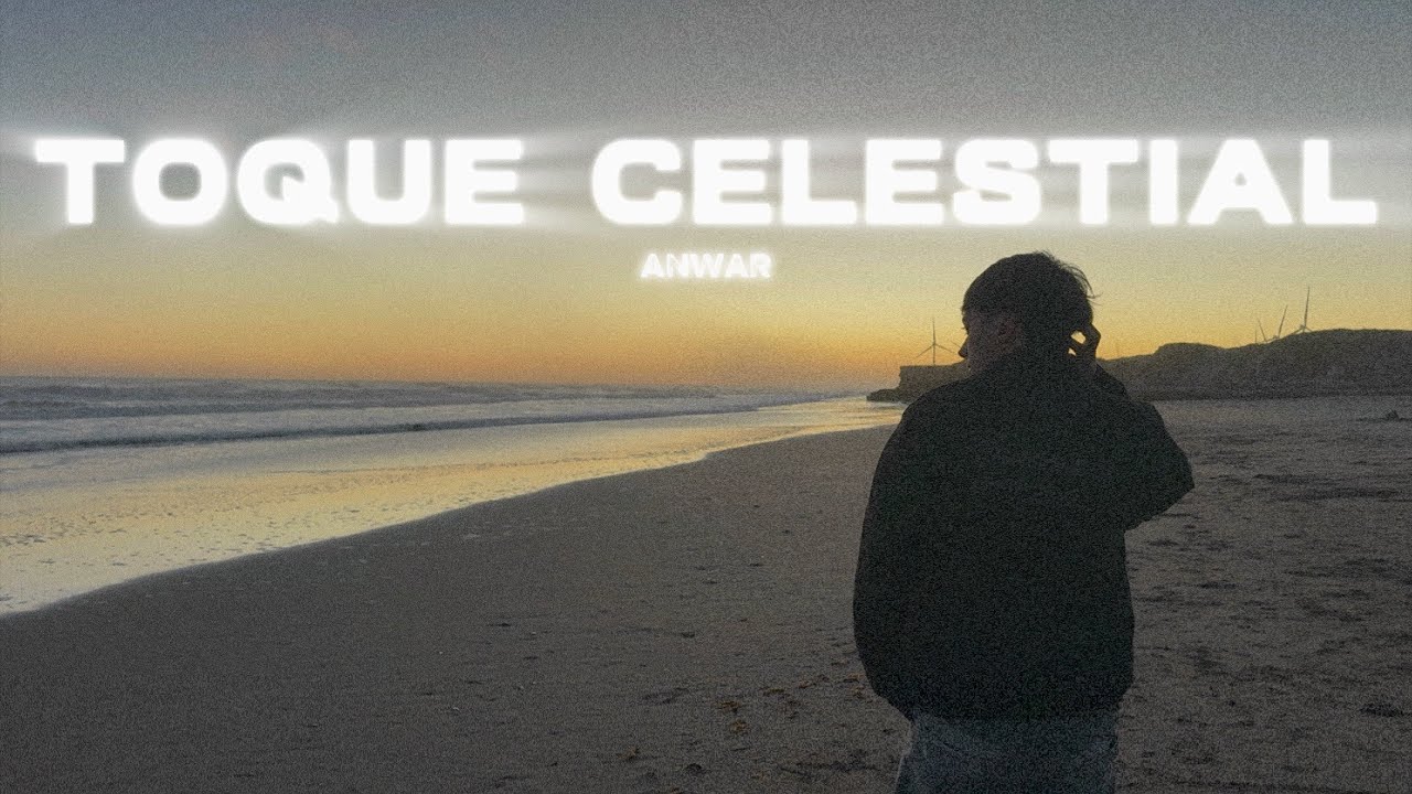 Anwar - TOQUE CELESTIAL (VIDEO OFICIAL)