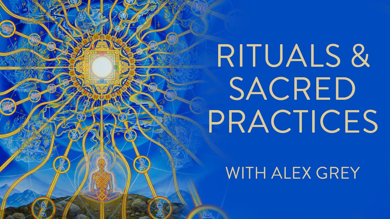Alex Grey on Rituals and Sacred Practices