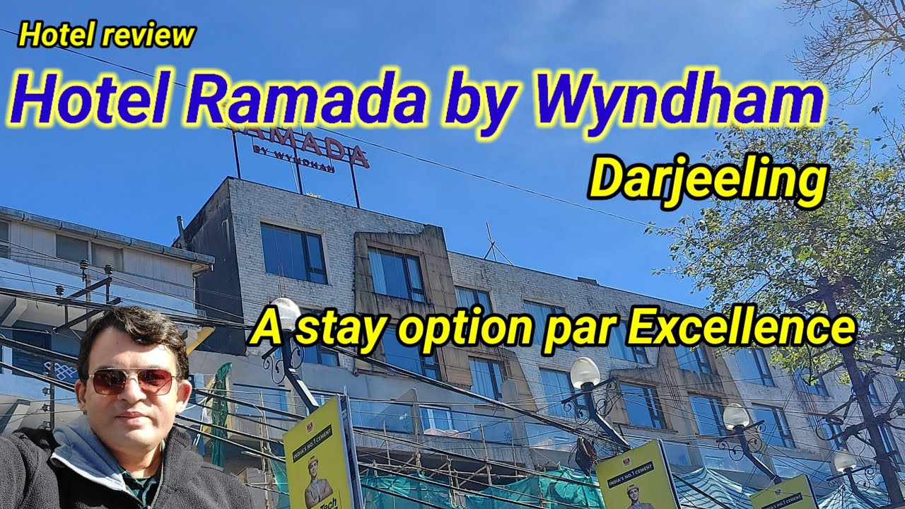 Best hotel in Darjeeling | Hotel Ramada by Wyndham | Hotel review