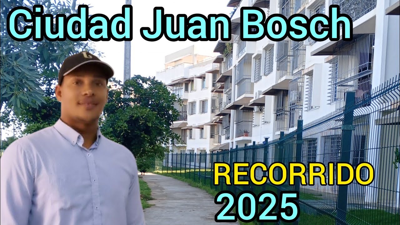 CIUDAD JUAN BOSCH RD 2025.! RECORRIDO !