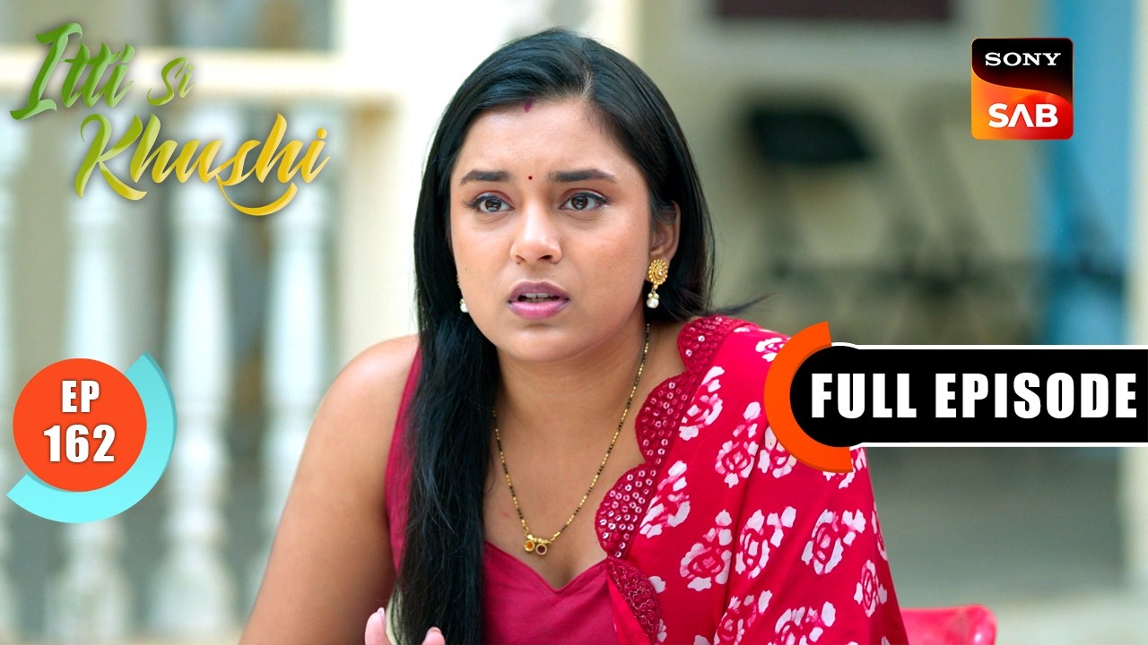 Chidiya Takes Sanjay's Help | Itti Si Khushi | Ep 162 | Full Episode | 21 Feb 2026