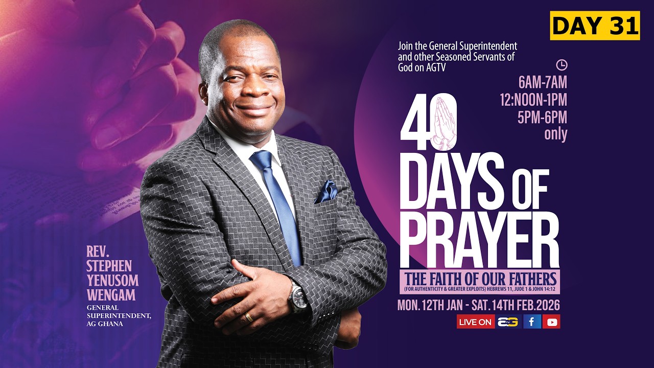 NATIONAL FORTY (40) DAYS OF PRAYING - DAY 32 MORNING SESSION