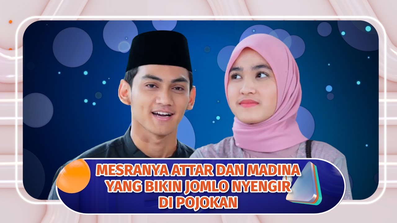 Hot Couple!! Madina dan Attar Bikin Jomblo Nyegir di Pojokan #KOMPILATOP
