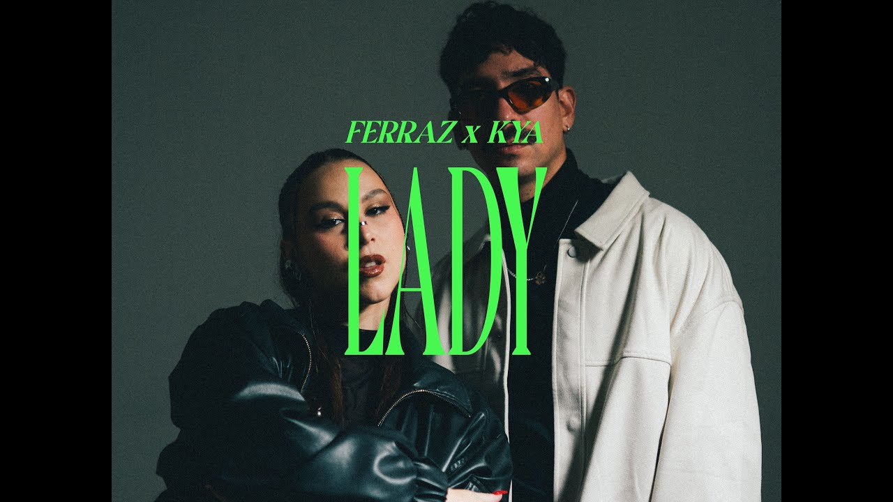Ferraz ft. KYA - Lady (Video Oficial)
