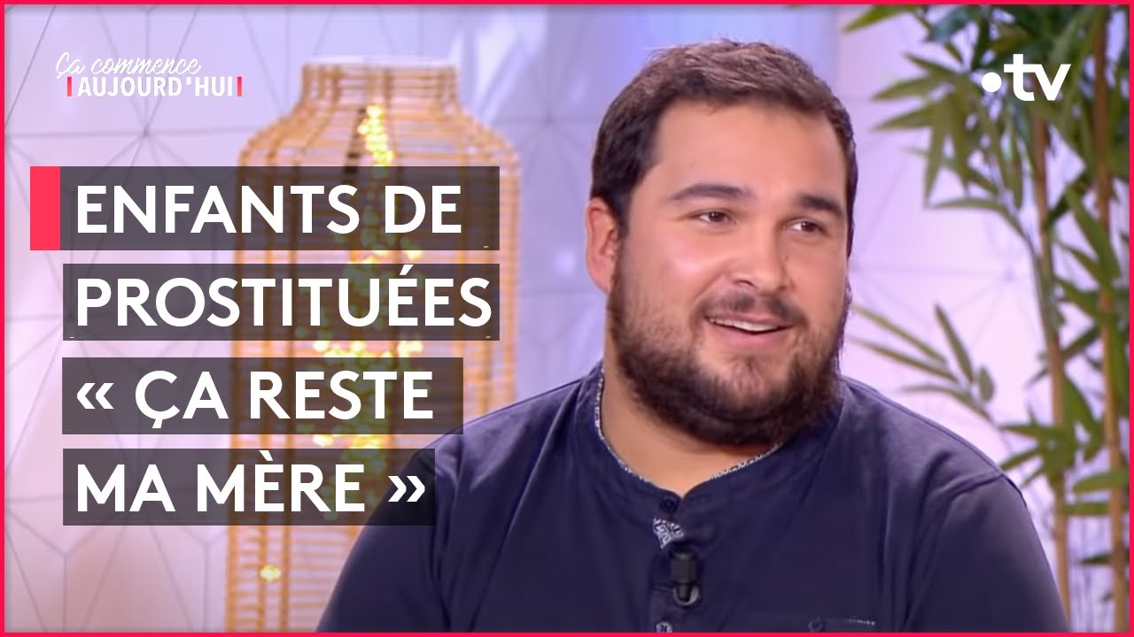 Enfants de prostituées : quels adultes sont-ils devenus ? - Ça commence aujourd'hui