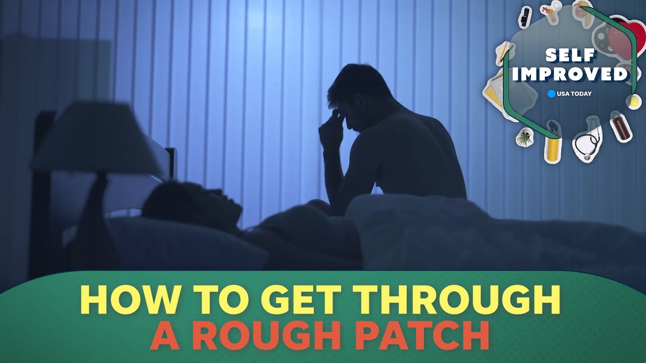 Expert explains how to get through a rough patch in your relationship | SELF IMPROVED