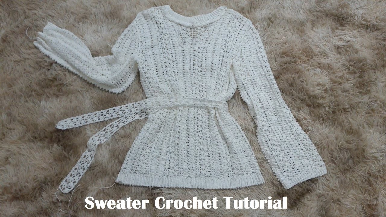 Crochet Sweater Tutorial -  How to Crochet an Elegant Sweater