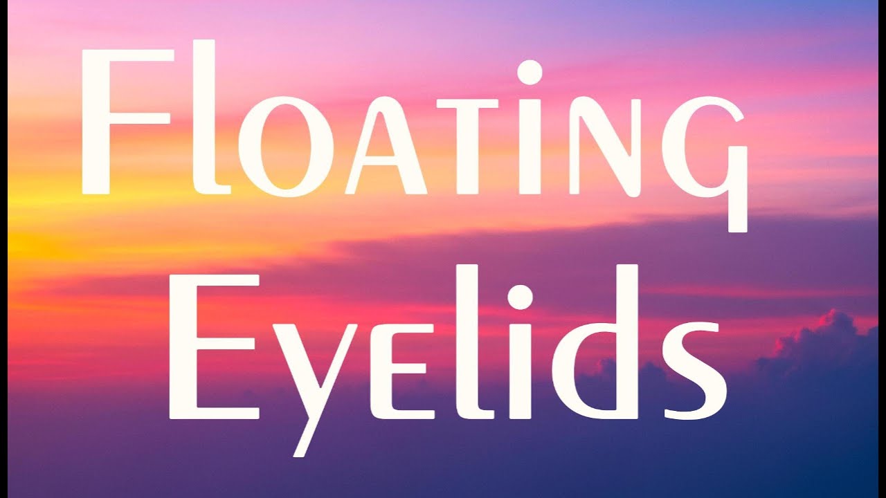 Floating Eyelids (Lyrics)