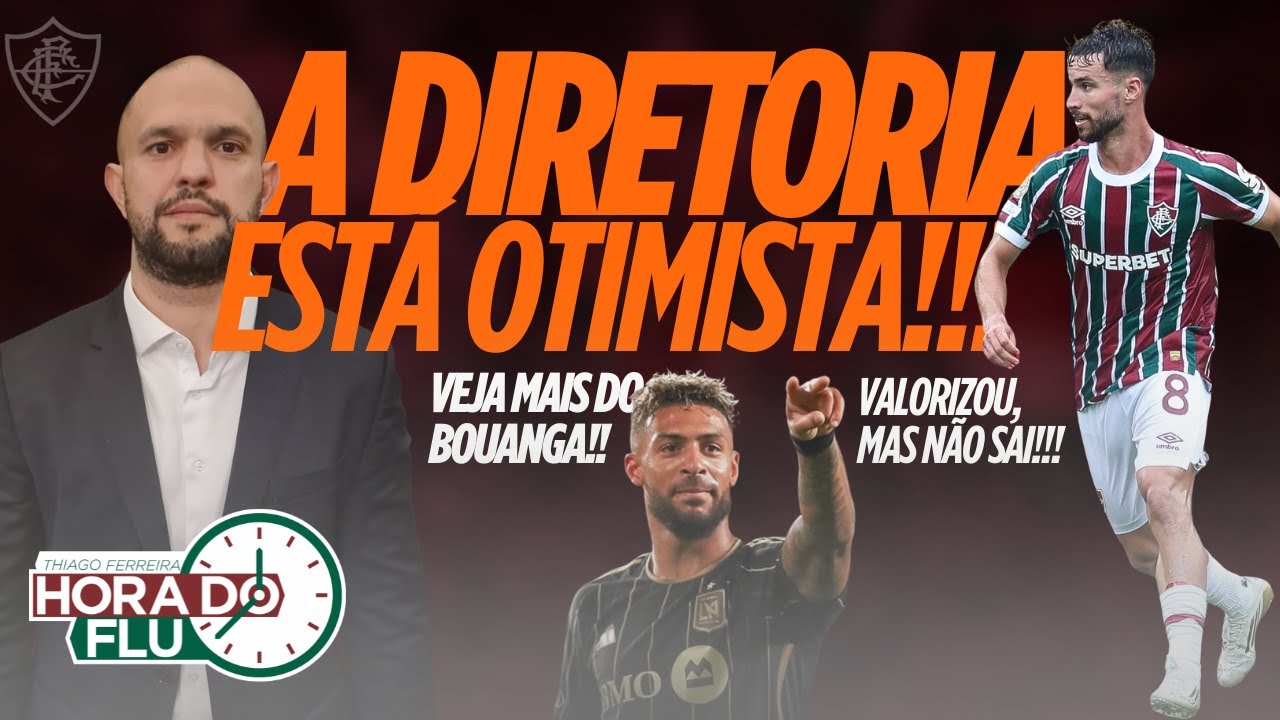 🚨O FLUMINENSE ESTÁ OTIMISTA PRA FECHAR COM BOUANGA, MAIS NOVIDADES, MARTINELLI FICA E MAIS