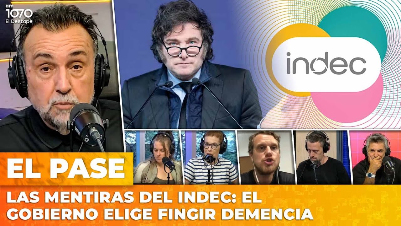 LAS MENTIRAS DEL INDEC: El gobierno elige fingir demencia | El Pase con Roberto Navarro