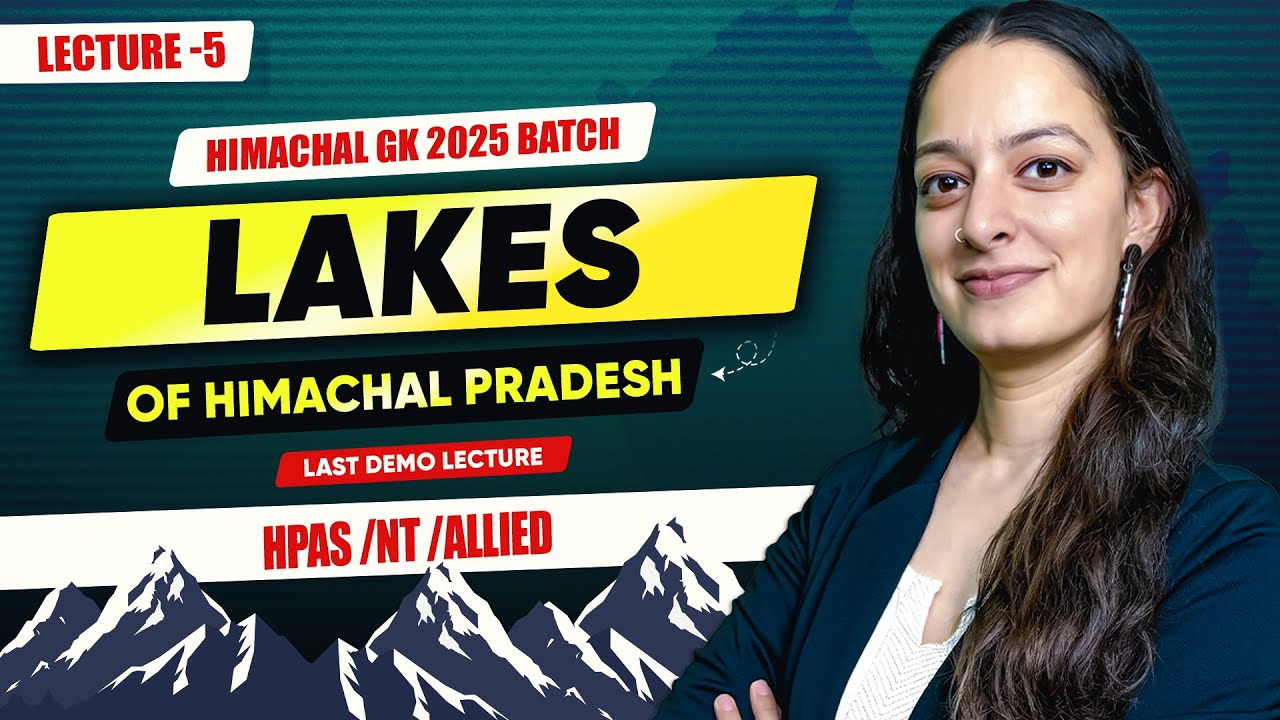 Himachal GK 2025 Batch - Lecture 5 - Lakes of Himachal Pradesh #upsc #has #hpallied