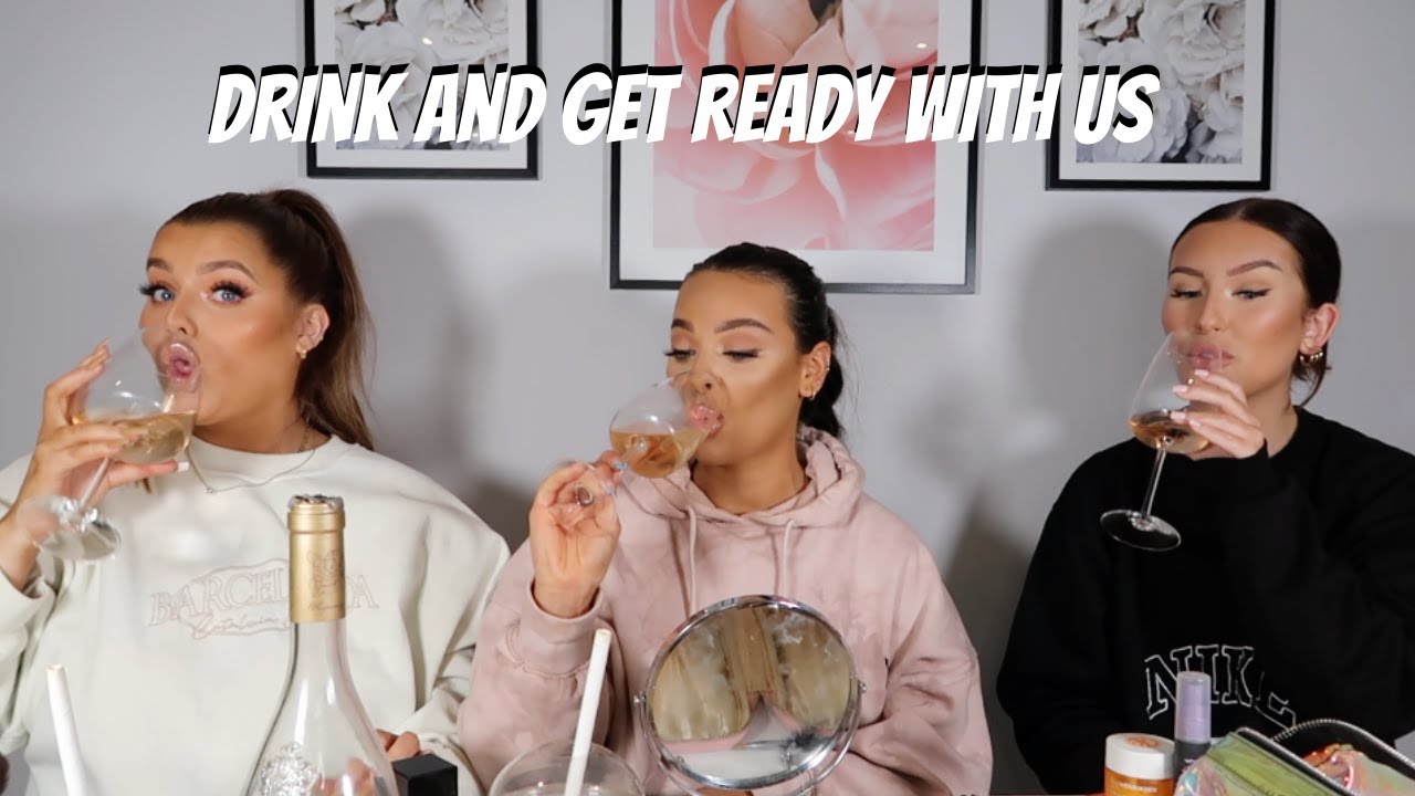 GET READY WITH US! and have a little drinky hehe
