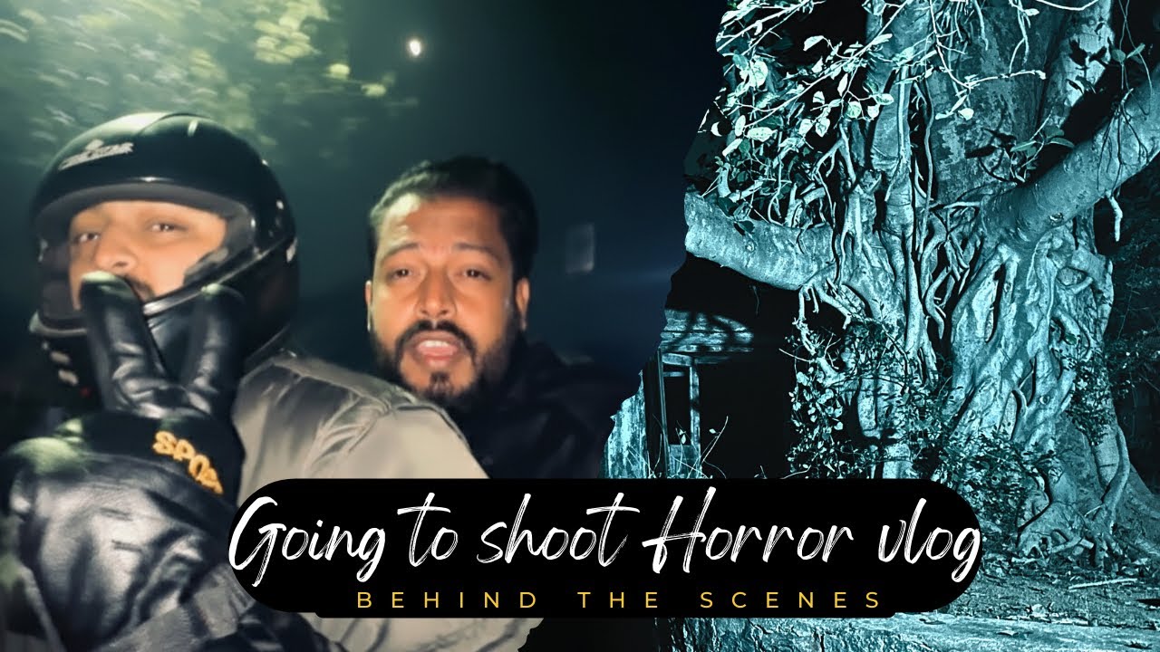 The struggle behind making horror vlogs (behind the scenes) ￼￼
